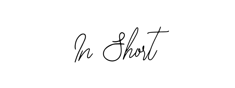 The best way (Bearetta-2O07w) to make a short signature is to pick only two or three words in your name. The name In Short include a total of six letters. For converting this name. In Short signature style 12 images and pictures png