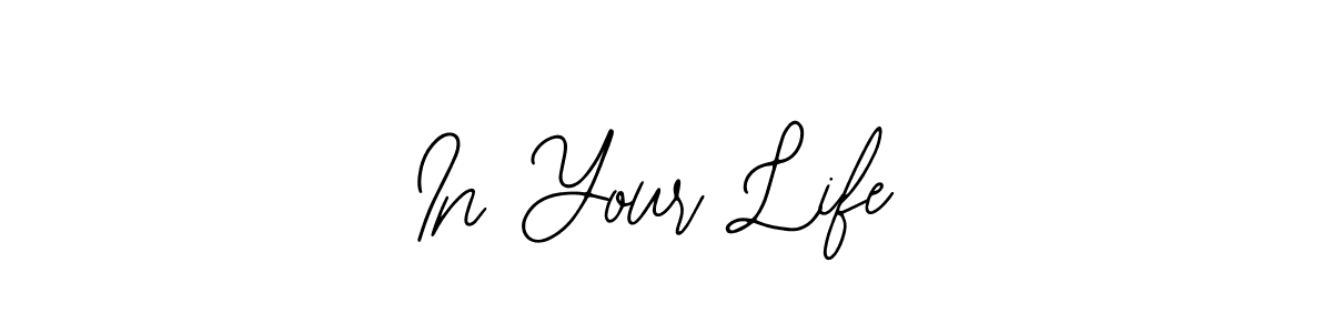 Also we have In Your Life name is the best signature style. Create professional handwritten signature collection using Bearetta-2O07w autograph style. In Your Life signature style 12 images and pictures png