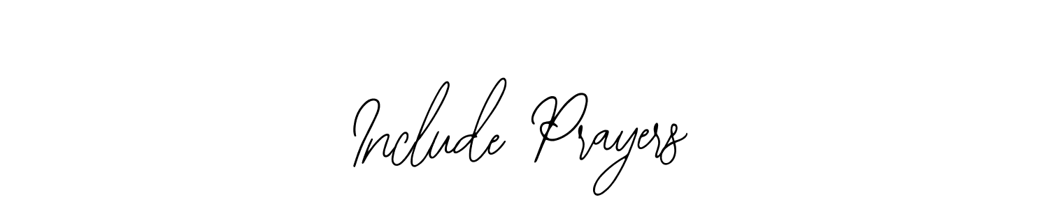 How to make Include Prayers signature? Bearetta-2O07w is a professional autograph style. Create handwritten signature for Include Prayers name. Include Prayers signature style 12 images and pictures png