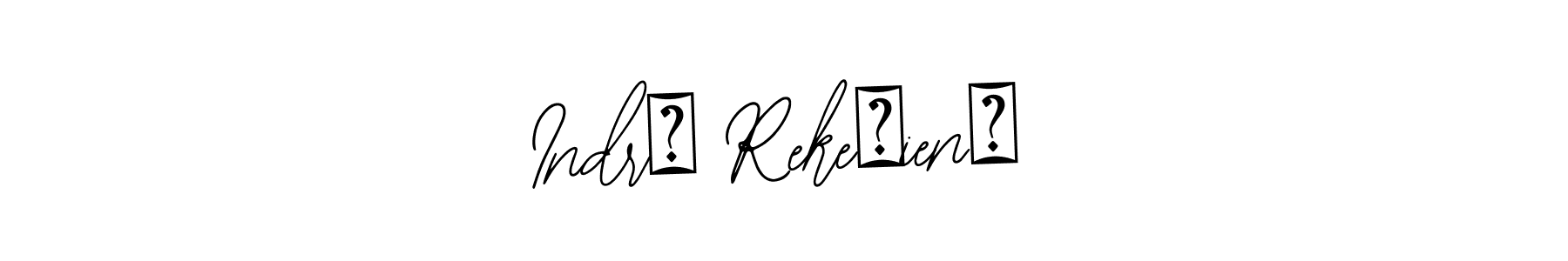 Indrė Rekešienė stylish signature style. Best Handwritten Sign (Bearetta-2O07w) for my name. Handwritten Signature Collection Ideas for my name Indrė Rekešienė. Indrė Rekešienė signature style 12 images and pictures png