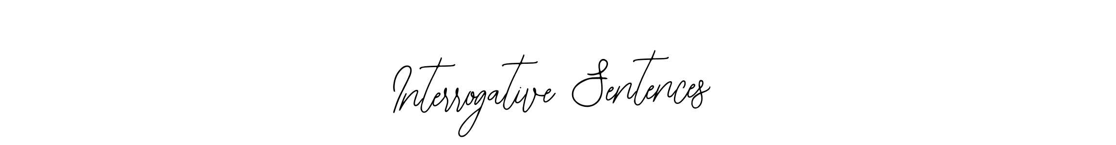 Also we have Interrogative Sentences name is the best signature style. Create professional handwritten signature collection using Bearetta-2O07w autograph style. Interrogative Sentences signature style 12 images and pictures png