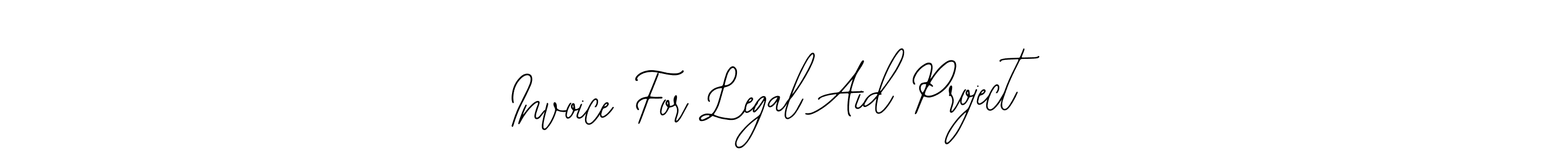 Check out images of Autograph of Invoice For Legal Aid Project name. Actor Invoice For Legal Aid Project Signature Style. Bearetta-2O07w is a professional sign style online. Invoice For Legal Aid Project signature style 12 images and pictures png