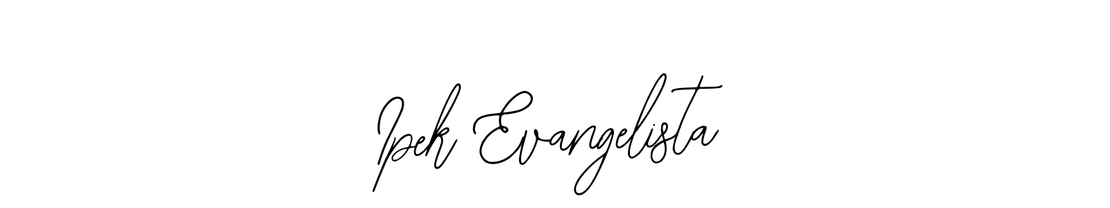 Make a beautiful signature design for name Ipek Evangelista. With this signature (Bearetta-2O07w) style, you can create a handwritten signature for free. Ipek Evangelista signature style 12 images and pictures png