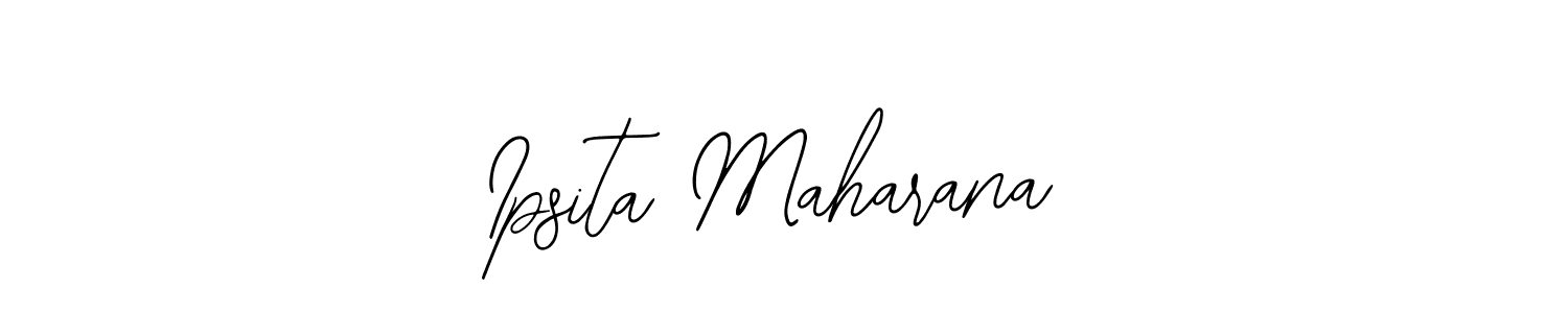 You should practise on your own different ways (Bearetta-2O07w) to write your name (Ipsita Maharana) in signature. don't let someone else do it for you. Ipsita Maharana signature style 12 images and pictures png