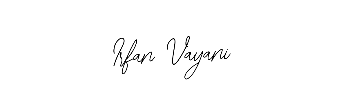 Design your own signature with our free online signature maker. With this signature software, you can create a handwritten (Bearetta-2O07w) signature for name Irfan Vayani. Irfan Vayani signature style 12 images and pictures png