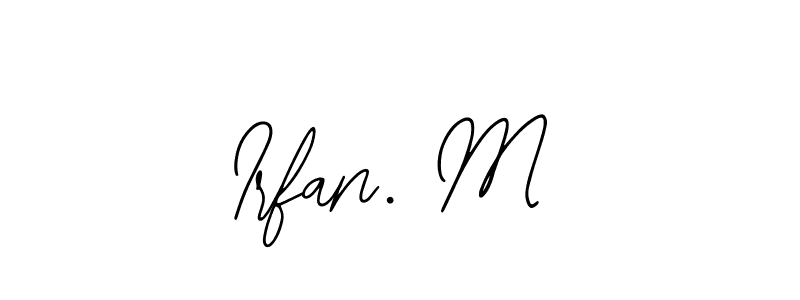 Irfan. M stylish signature style. Best Handwritten Sign (Bearetta-2O07w) for my name. Handwritten Signature Collection Ideas for my name Irfan. M. Irfan. M signature style 12 images and pictures png