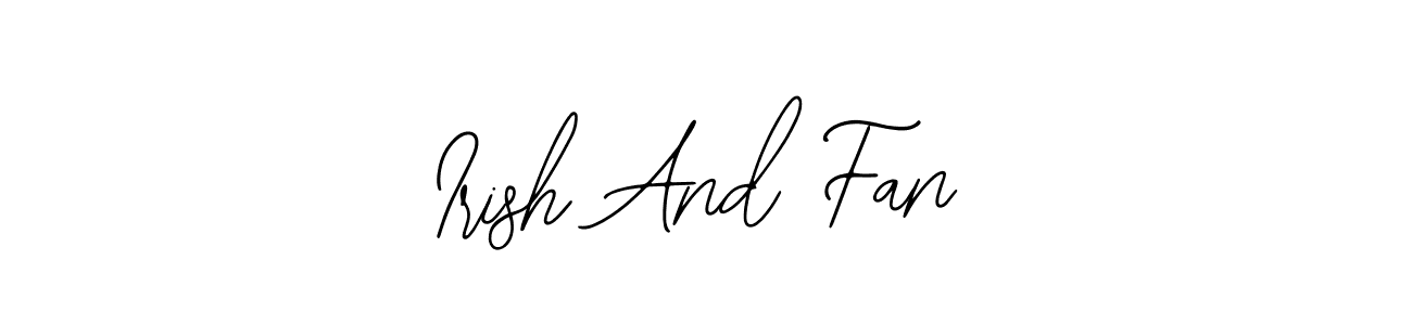 Use a signature maker to create a handwritten signature online. With this signature software, you can design (Bearetta-2O07w) your own signature for name Irish And Fan. Irish And Fan signature style 12 images and pictures png