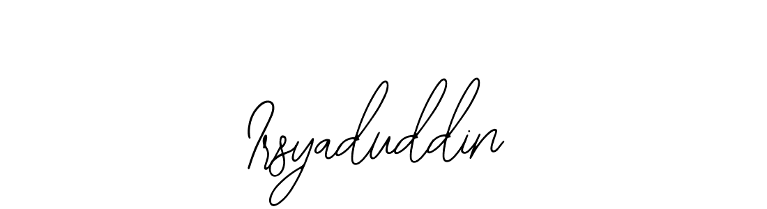 How to make Irsyaduddin name signature. Use Bearetta-2O07w style for creating short signs online. This is the latest handwritten sign. Irsyaduddin signature style 12 images and pictures png