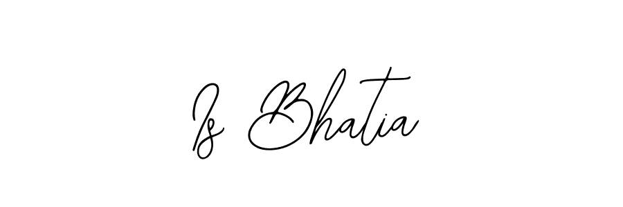 Use a signature maker to create a handwritten signature online. With this signature software, you can design (Bearetta-2O07w) your own signature for name Is Bhatia. Is Bhatia signature style 12 images and pictures png
