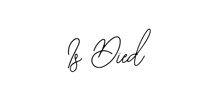 Create a beautiful signature design for name Is Died. With this signature (Bearetta-2O07w) fonts, you can make a handwritten signature for free. Is Died signature style 12 images and pictures png