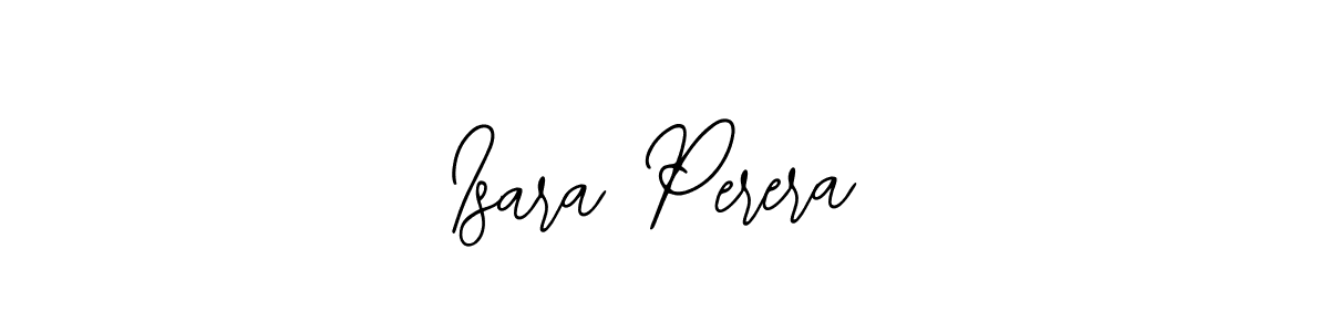 You should practise on your own different ways (Bearetta-2O07w) to write your name (Isara Perera) in signature. don't let someone else do it for you. Isara Perera signature style 12 images and pictures png