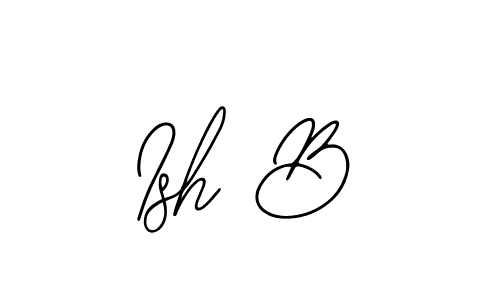 Similarly Bearetta-2O07w is the best handwritten signature design. Signature creator online .You can use it as an online autograph creator for name Ish B. Ish B signature style 12 images and pictures png