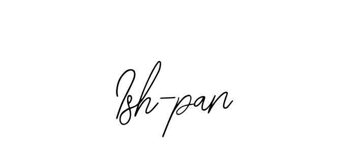 Use a signature maker to create a handwritten signature online. With this signature software, you can design (Bearetta-2O07w) your own signature for name Ish-pan. Ish-pan signature style 12 images and pictures png