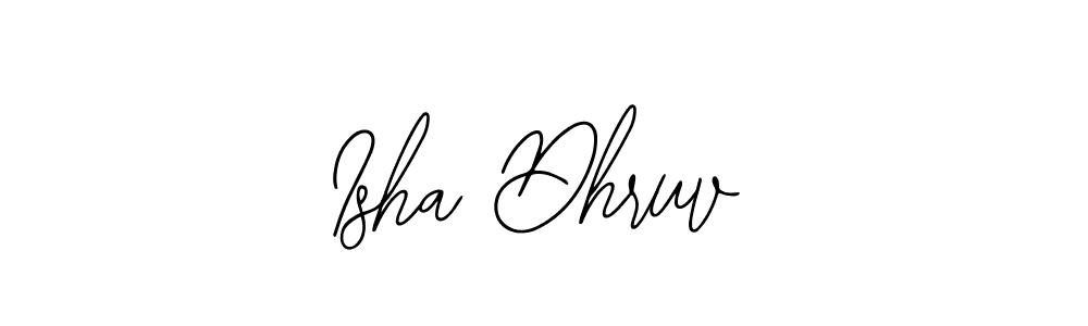 How to make Isha Dhruv signature? Bearetta-2O07w is a professional autograph style. Create handwritten signature for Isha Dhruv name. Isha Dhruv signature style 12 images and pictures png