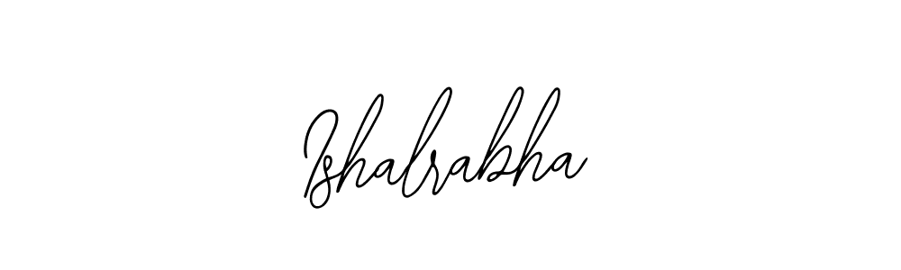How to make Ishalrabha signature? Bearetta-2O07w is a professional autograph style. Create handwritten signature for Ishalrabha name. Ishalrabha signature style 12 images and pictures png