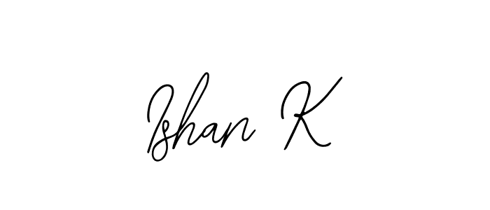 You should practise on your own different ways (Bearetta-2O07w) to write your name (Ishan K) in signature. don't let someone else do it for you. Ishan K signature style 12 images and pictures png