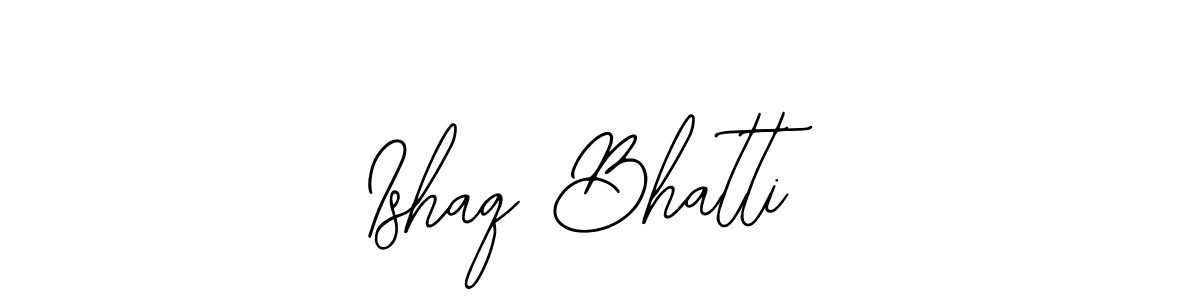 Make a short Ishaq Bhatti signature style. Manage your documents anywhere anytime using Bearetta-2O07w. Create and add eSignatures, submit forms, share and send files easily. Ishaq Bhatti signature style 12 images and pictures png