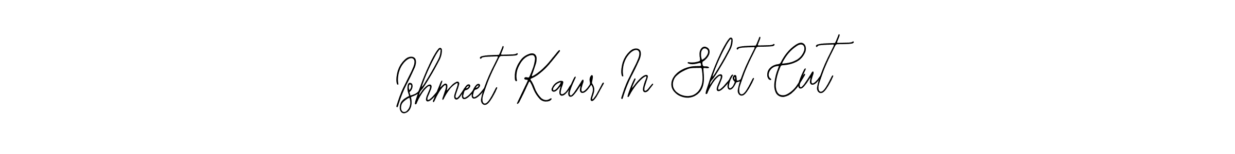 Ishmeet Kaur In Shot Cut stylish signature style. Best Handwritten Sign (Bearetta-2O07w) for my name. Handwritten Signature Collection Ideas for my name Ishmeet Kaur In Shot Cut. Ishmeet Kaur In Shot Cut signature style 12 images and pictures png