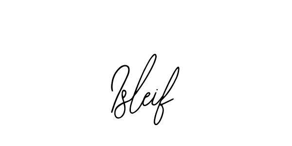 You should practise on your own different ways (Bearetta-2O07w) to write your name (Isleif) in signature. don't let someone else do it for you. Isleif signature style 12 images and pictures png