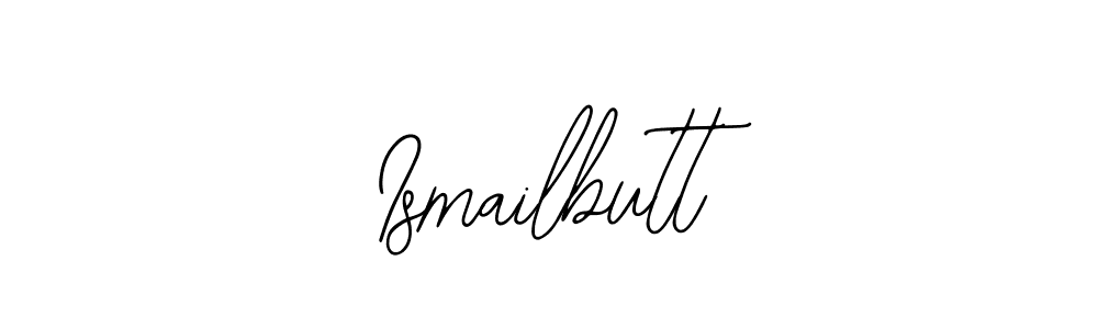 You should practise on your own different ways (Bearetta-2O07w) to write your name (Ismailbutt) in signature. don't let someone else do it for you. Ismailbutt signature style 12 images and pictures png