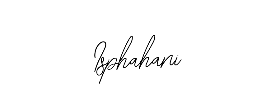 You should practise on your own different ways (Bearetta-2O07w) to write your name (Isphahani) in signature. don't let someone else do it for you. Isphahani signature style 12 images and pictures png
