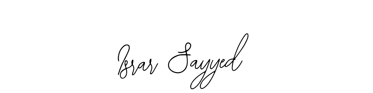 How to make Israr Sayyed name signature. Use Bearetta-2O07w style for creating short signs online. This is the latest handwritten sign. Israr Sayyed signature style 12 images and pictures png