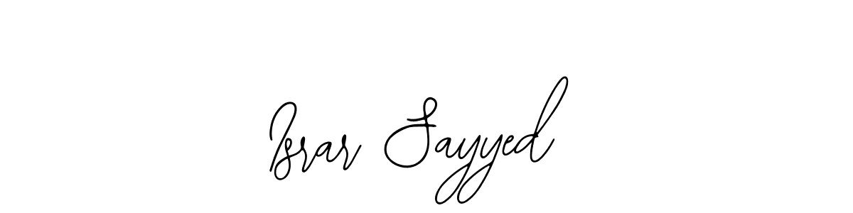 Design your own signature with our free online signature maker. With this signature software, you can create a handwritten (Bearetta-2O07w) signature for name Israr Sayyed. Israr Sayyed signature style 12 images and pictures png