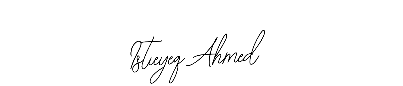 How to make Istieyeq Ahmed name signature. Use Bearetta-2O07w style for creating short signs online. This is the latest handwritten sign. Istieyeq Ahmed signature style 12 images and pictures png