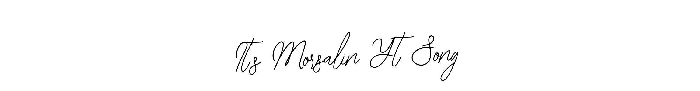 You should practise on your own different ways (Bearetta-2O07w) to write your name (It’s Morsalin Yt Song) in signature. don't let someone else do it for you. It’s Morsalin Yt Song signature style 12 images and pictures png