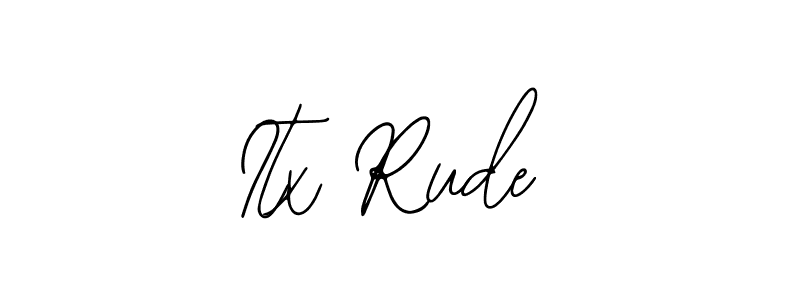 Also You can easily find your signature by using the search form. We will create Itx Rude name handwritten signature images for you free of cost using Bearetta-2O07w sign style. Itx Rude signature style 12 images and pictures png