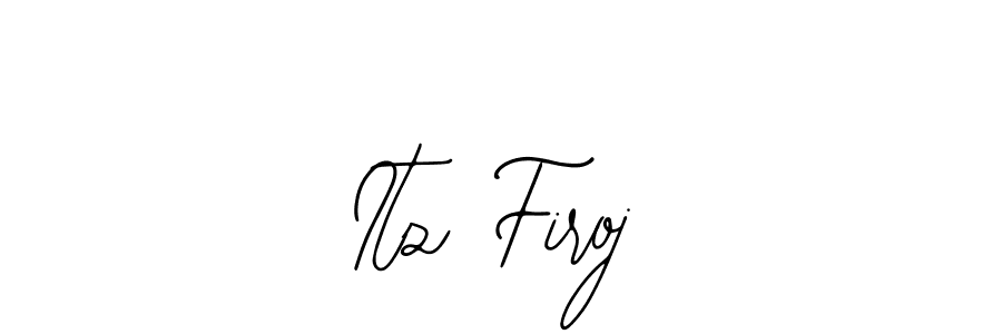 Also we have Itz Firoj name is the best signature style. Create professional handwritten signature collection using Bearetta-2O07w autograph style. Itz Firoj signature style 12 images and pictures png