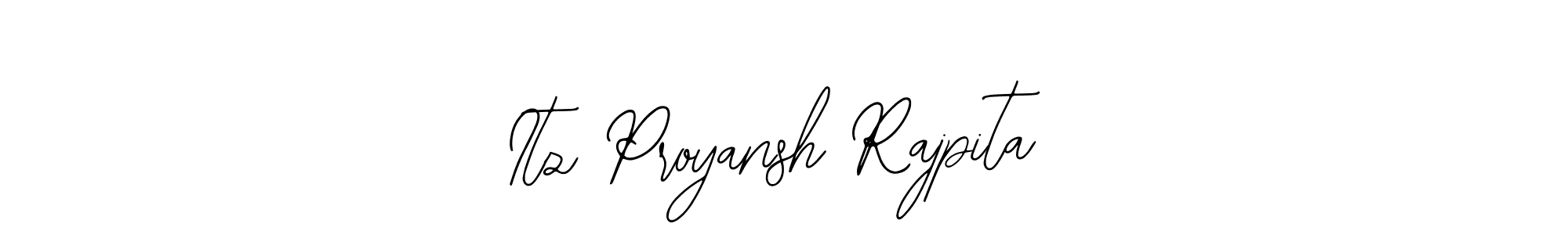 Similarly Bearetta-2O07w is the best handwritten signature design. Signature creator online .You can use it as an online autograph creator for name Itz Proyansh Rajpita. Itz Proyansh Rajpita signature style 12 images and pictures png