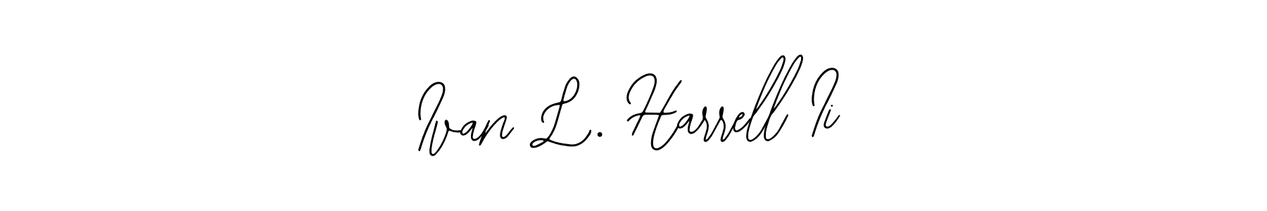 You should practise on your own different ways (Bearetta-2O07w) to write your name (Ivan L. Harrell Ii) in signature. don't let someone else do it for you. Ivan L. Harrell Ii signature style 12 images and pictures png