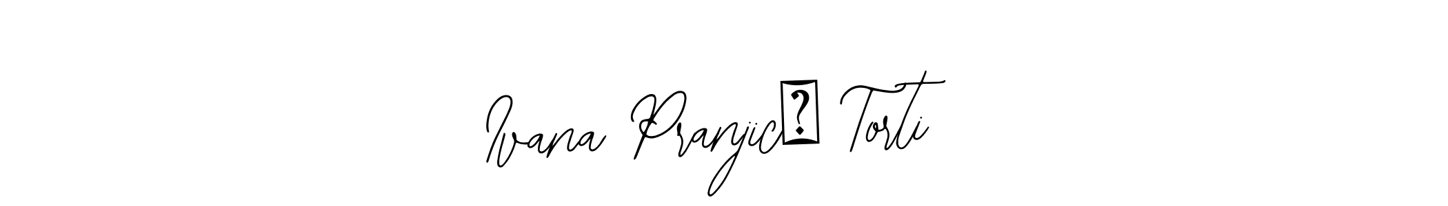 Similarly Bearetta-2O07w is the best handwritten signature design. Signature creator online .You can use it as an online autograph creator for name Ivana Pranjicć Torti. Ivana Pranjicć Torti signature style 12 images and pictures png