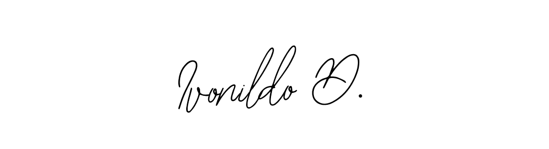 Once you've used our free online signature maker to create your best signature Bearetta-2O07w style, it's time to enjoy all of the benefits that Ivonildo D. name signing documents. Ivonildo D. signature style 12 images and pictures png