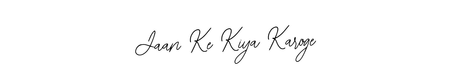 Also we have Jaan Ke Kiya Karoge name is the best signature style. Create professional handwritten signature collection using Bearetta-2O07w autograph style. Jaan Ke Kiya Karoge signature style 12 images and pictures png