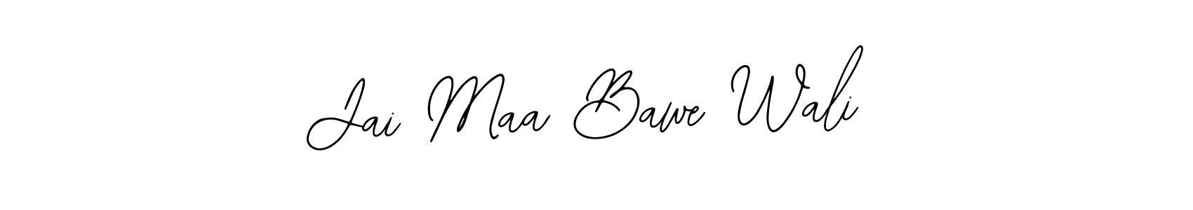 Make a short Jai Maa Bawe Wali signature style. Manage your documents anywhere anytime using Bearetta-2O07w. Create and add eSignatures, submit forms, share and send files easily. Jai Maa Bawe Wali signature style 12 images and pictures png