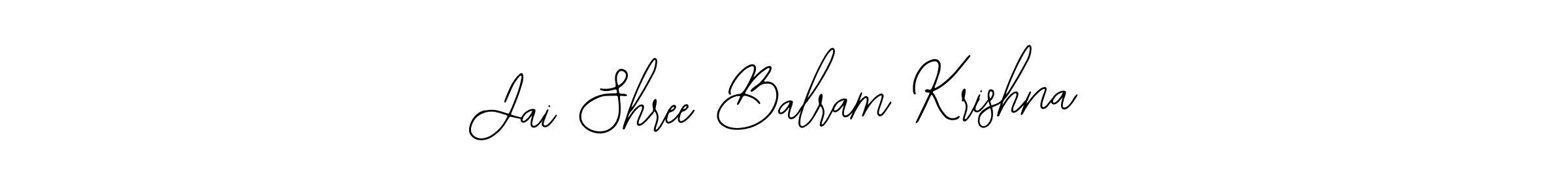 You should practise on your own different ways (Bearetta-2O07w) to write your name (Jai Shree Balram Krishna) in signature. don't let someone else do it for you. Jai Shree Balram Krishna signature style 12 images and pictures png