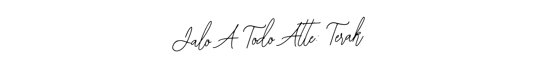 Make a beautiful signature design for name Jalo A Todo Atte: Terak. Use this online signature maker to create a handwritten signature for free. Jalo A Todo Atte: Terak signature style 12 images and pictures png