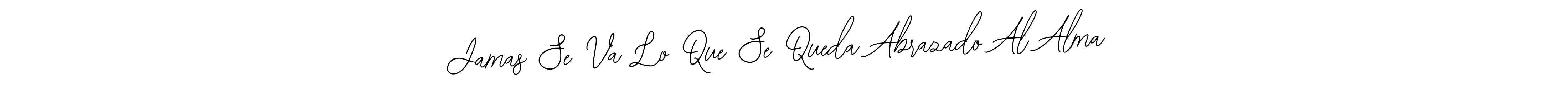 Also You can easily find your signature by using the search form. We will create Jamas Se Va Lo Que Se Queda Abrazado Al Alma name handwritten signature images for you free of cost using Bearetta-2O07w sign style. Jamas Se Va Lo Que Se Queda Abrazado Al Alma signature style 12 images and pictures png