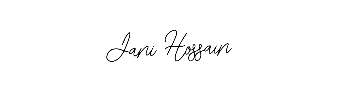 You should practise on your own different ways (Bearetta-2O07w) to write your name (Jani Hossain) in signature. don't let someone else do it for you. Jani Hossain signature style 12 images and pictures png