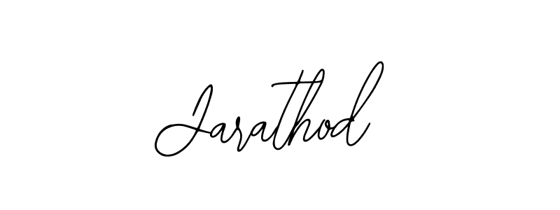 Use a signature maker to create a handwritten signature online. With this signature software, you can design (Bearetta-2O07w) your own signature for name Jarathod. Jarathod signature style 12 images and pictures png