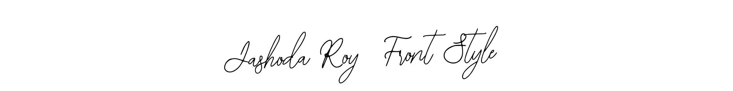 Also we have Jashoda Roy  Front Style name is the best signature style. Create professional handwritten signature collection using Bearetta-2O07w autograph style. Jashoda Roy  Front Style signature style 12 images and pictures png