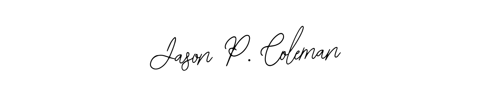 Create a beautiful signature design for name Jason P. Coleman. With this signature (Bearetta-2O07w) fonts, you can make a handwritten signature for free. Jason P. Coleman signature style 12 images and pictures png