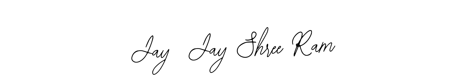 Design your own signature with our free online signature maker. With this signature software, you can create a handwritten (Bearetta-2O07w) signature for name Jay  Jay Shree Ram. Jay  Jay Shree Ram signature style 12 images and pictures png