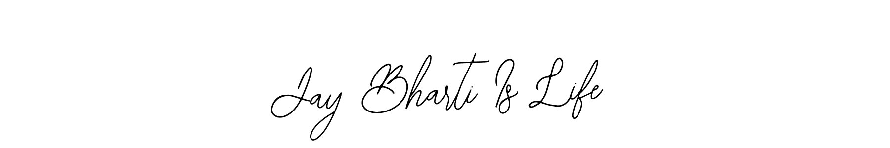 This is the best signature style for the Jay Bharti Is Life name. Also you like these signature font (Bearetta-2O07w). Mix name signature. Jay Bharti Is Life signature style 12 images and pictures png