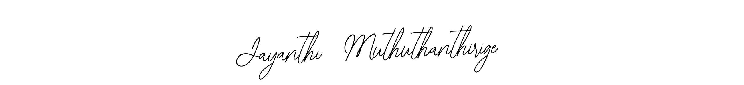 Create a beautiful signature design for name Jayanthi  Muthuthanthirige. With this signature (Bearetta-2O07w) fonts, you can make a handwritten signature for free. Jayanthi  Muthuthanthirige signature style 12 images and pictures png