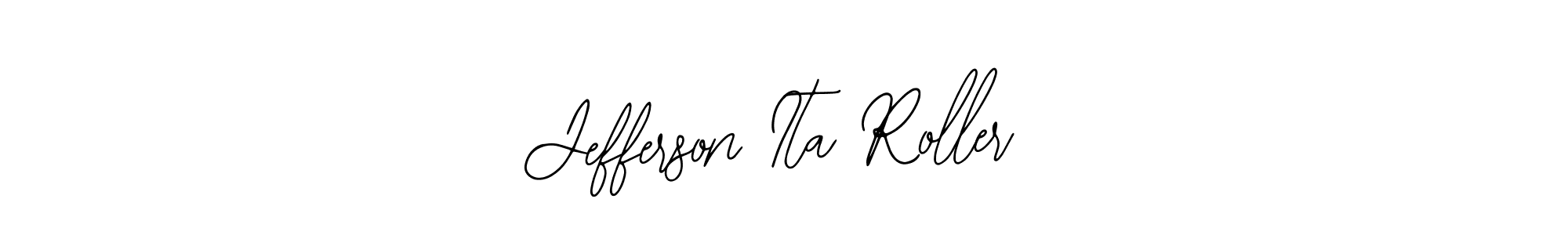 How to make Jefferson Ita Roller name signature. Use Bearetta-2O07w style for creating short signs online. This is the latest handwritten sign. Jefferson Ita Roller signature style 12 images and pictures png