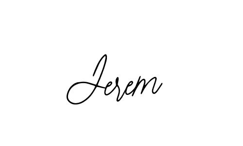 You should practise on your own different ways (Bearetta-2O07w) to write your name (Jerem) in signature. don't let someone else do it for you. Jerem signature style 12 images and pictures png