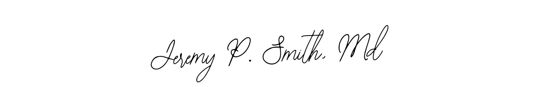 Use a signature maker to create a handwritten signature online. With this signature software, you can design (Bearetta-2O07w) your own signature for name Jeremy P. Smith, Md. Jeremy P. Smith, Md signature style 12 images and pictures png